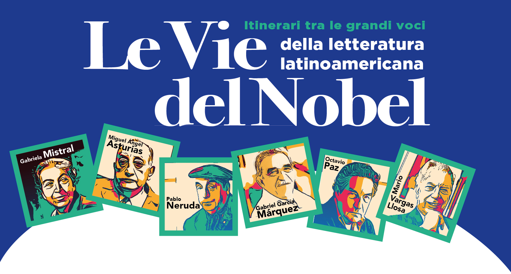 LE VIE DEL NOBEL. VIAGGIO TRA LA GRANDE LETTERATURA LATINOAMERICANA